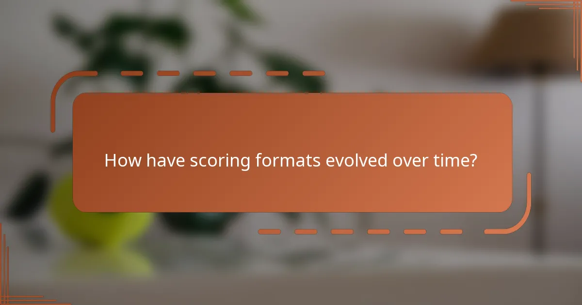 How have scoring formats evolved over time?