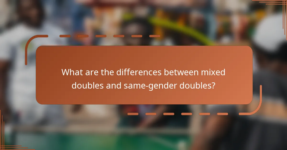 What are the differences between mixed doubles and same-gender doubles?