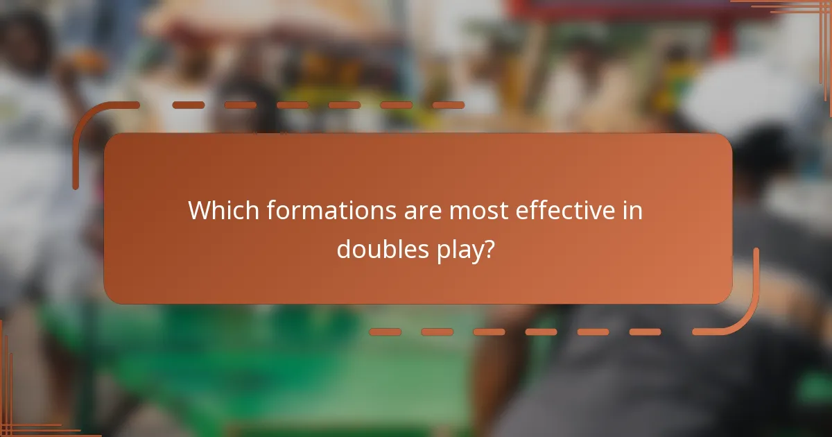 Which formations are most effective in doubles play?