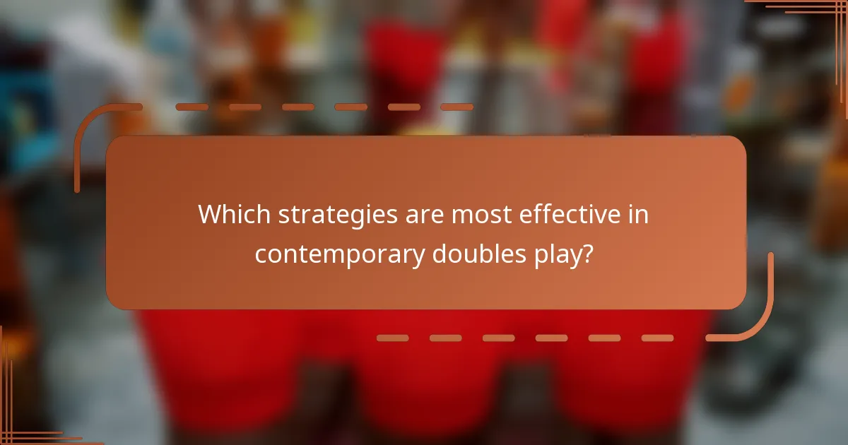 Which strategies are most effective in contemporary doubles play?